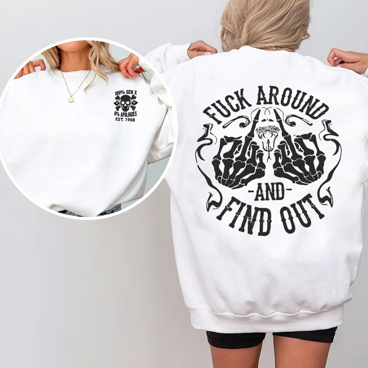 Custom Fuck Around & Find Out Sweatshirt