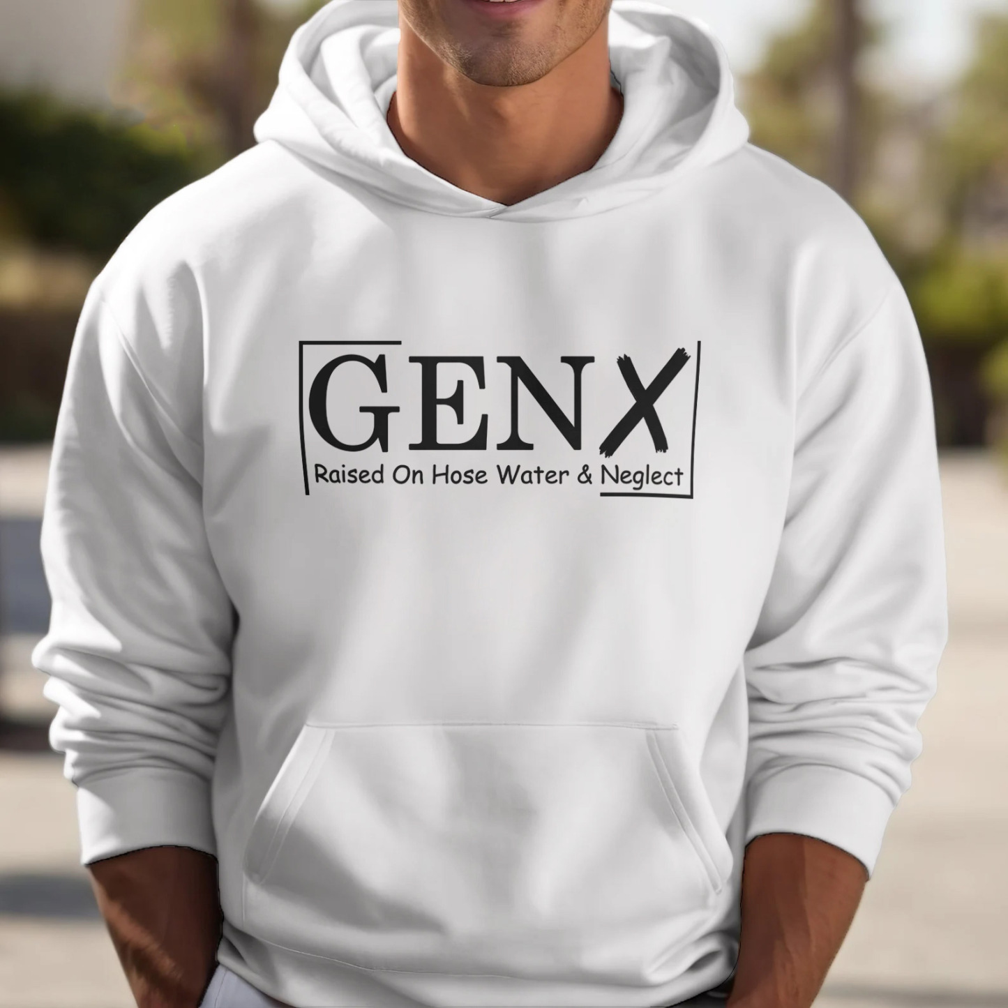 Gen X Raised On Hose Water And Neglect Hoodie