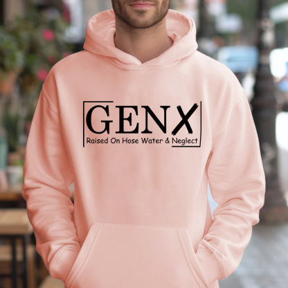 Gen X Raised On Hose Water And Neglect Hoodie