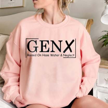 Gen X Raised On Hose Water And Neglect Crewneck