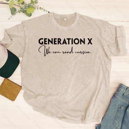 Washed Gen X We Can Read Cursive T-shirt