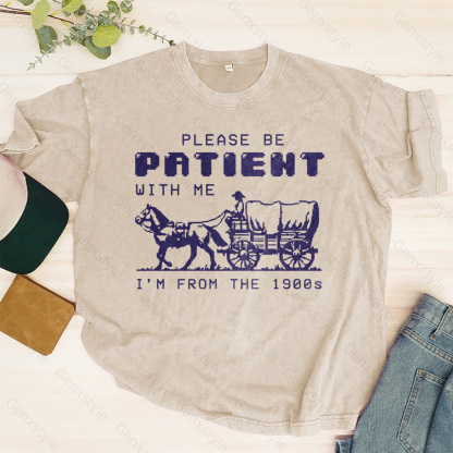 Washed Please Be Patient with Me, I'm From the 1903's - Print Unisex Shirt XXIV