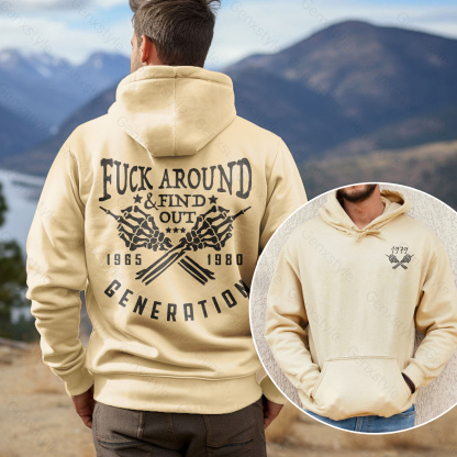 Fuck Around Find Out Generation X Quotes Hoodie