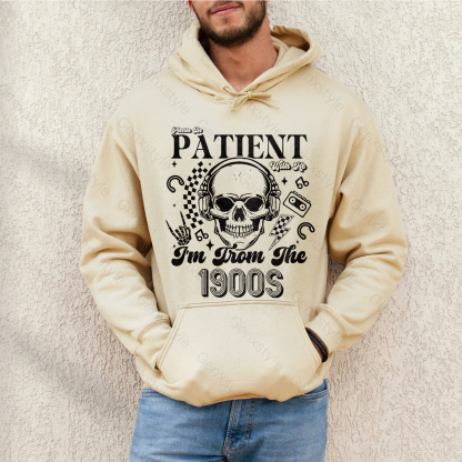 Please Be Patient with Me, I'm From the 1900's - Print Unisex Hoodie XXVII
