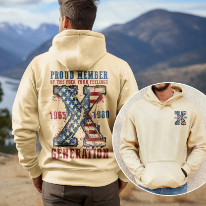 Proud Member Fck Your Feelings Generation Hoodie