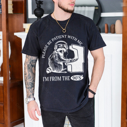 Please Be Patient with Me, I'm From the 1900's - Print Unisex Shirt XXXV