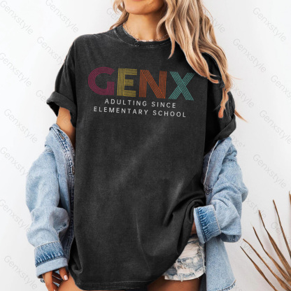 Washed Gen X Adulting Since Elementary School T-shirt