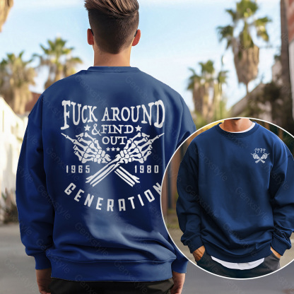 Fuck Around Find Out Generation X Quotes Crewneck