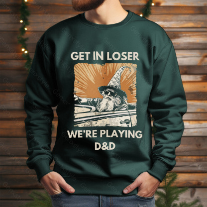 Get In Loser We're Playing D&D Crewneck