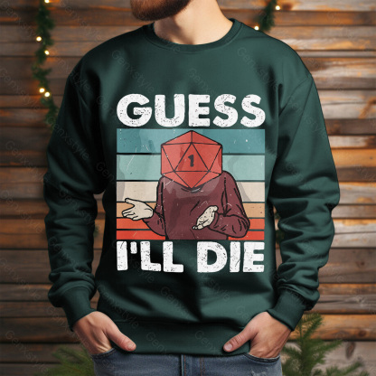 Guess I'll Die D&D Vintage Crewneck