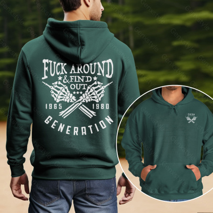 Fuck Around Find Out Generation X Quotes Hoodie