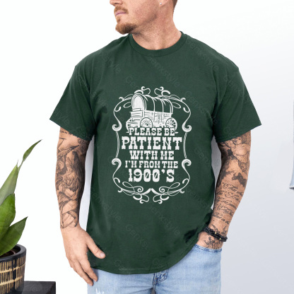 Please Be Patient with Me, I'm From the 1900's - Print Unisex Shirt XXII
