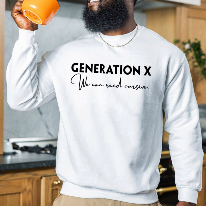 Gen X We Can Read Cursive Crewneck