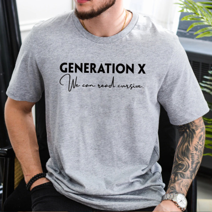 Gen X We Can Read Cursive T-Shirt