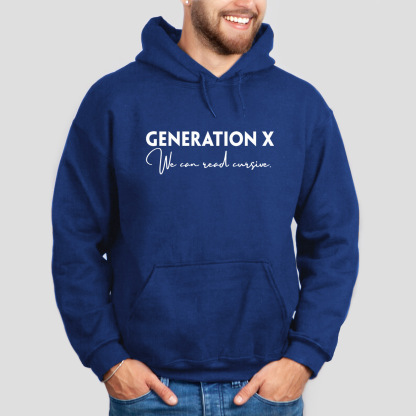Gen X We Can Read Cursive Hoodie