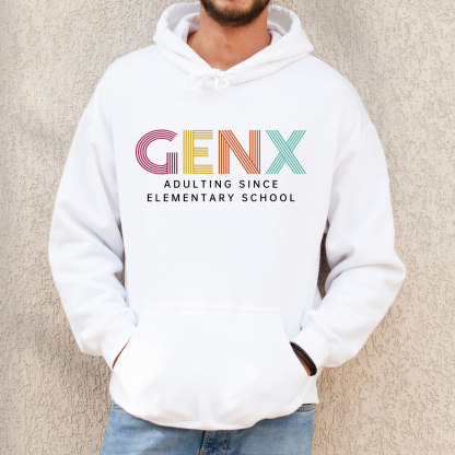 Gen X Adulting Since Elementary School Hoodie