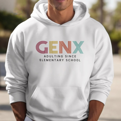 Gen X Adulting Since Elementary School Hoodie