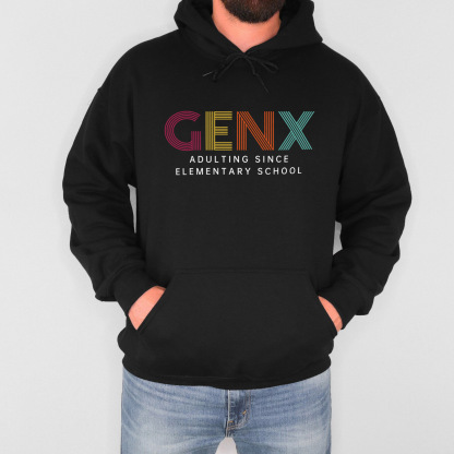 Gen X Adulting Since Elementary School Hoodie