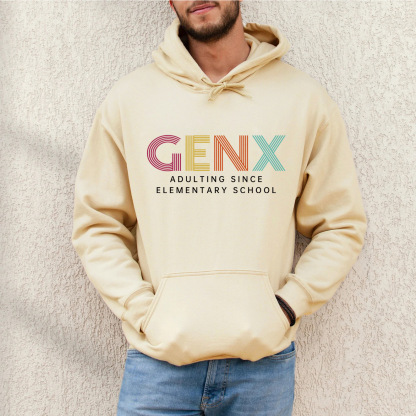 Gen X Adulting Since Elementary School Hoodie