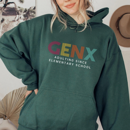Gen X Adulting Since Elementary School Hoodie