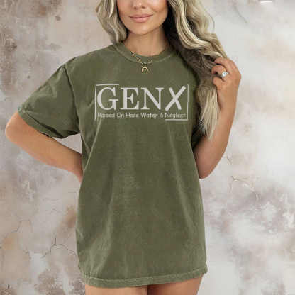 Washed Gen X Raised On Hose Water And Neglect T-shirt