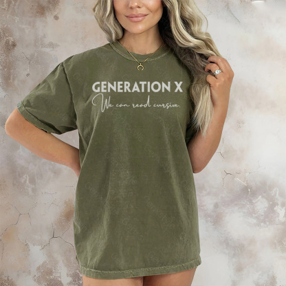 Washed Gen X We Can Read Cursive T-shirt