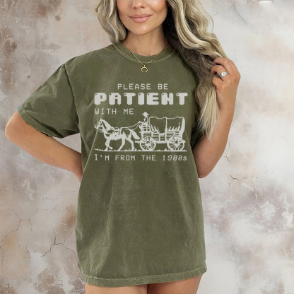 Washed Please Be Patient with Me, I'm From the 1903's - Print Unisex Shirt XXIV