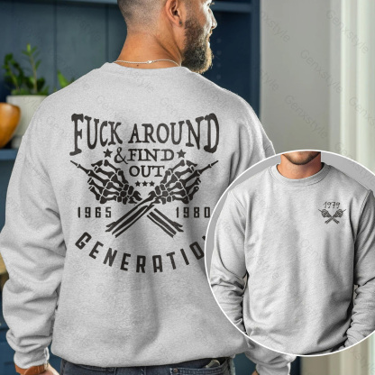 Fuck Around Find Out Generation X Quotes Crewneck