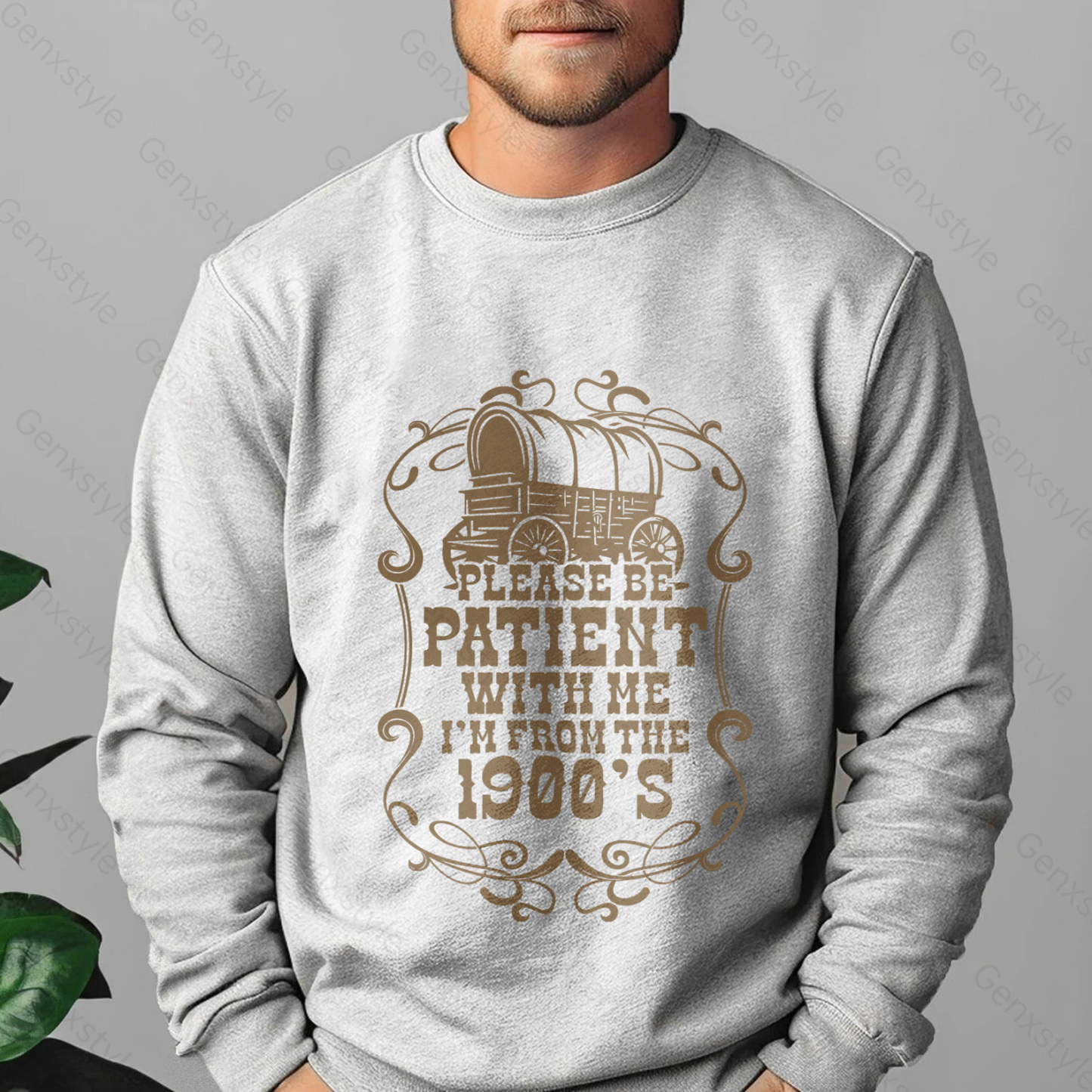 Please Be Patient with Me, I'm From the 1900's - Print Unisex Crewneck XXII
