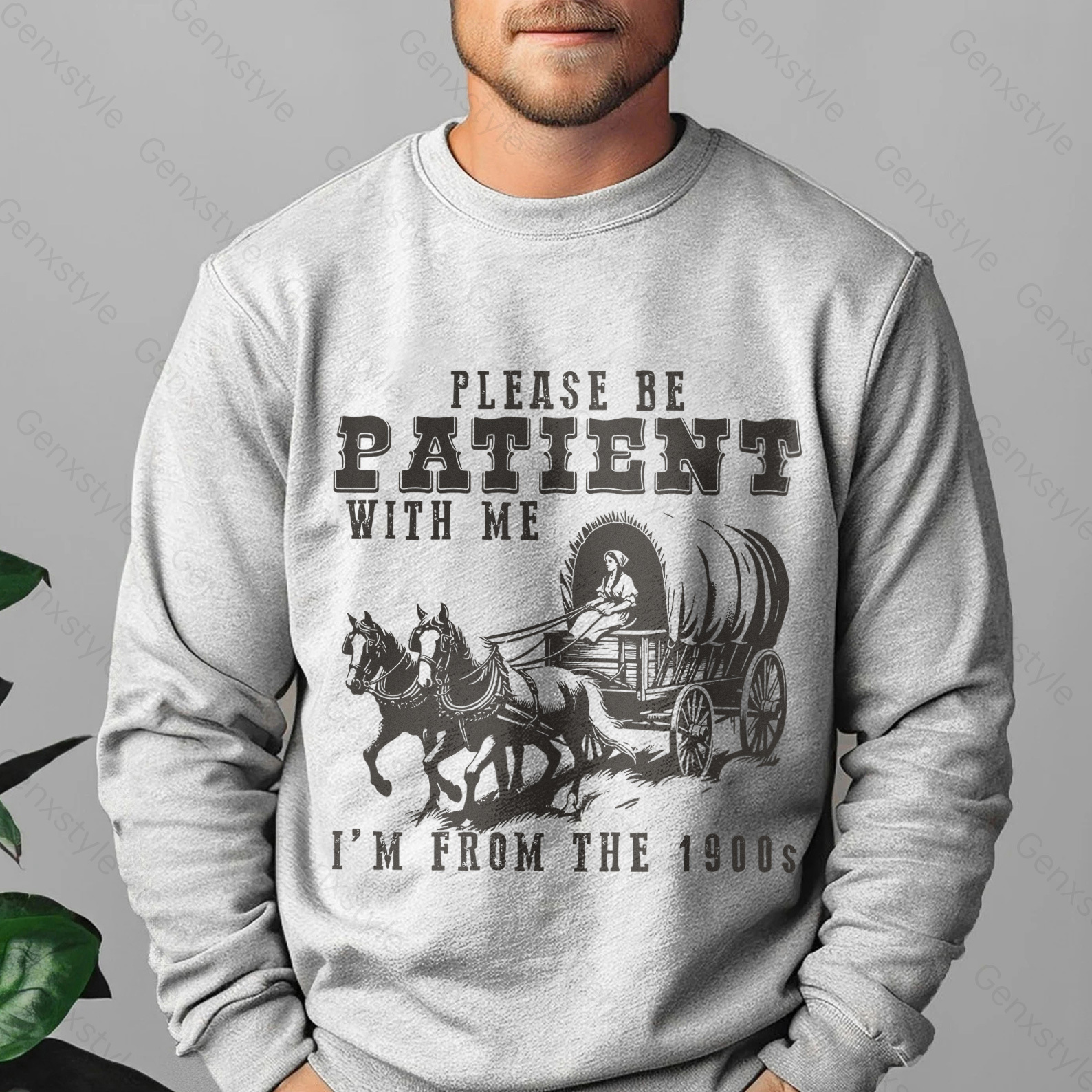 Please Be Patient with Me, I'm From the 1900's - Print Unisex Crewneck XXV