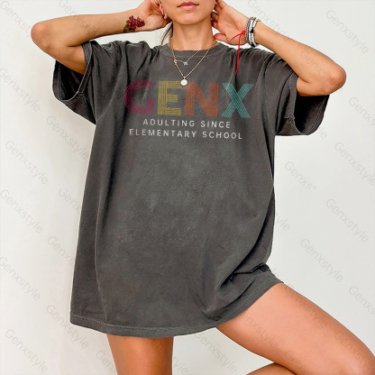Washed Gen X Adulting Since Elementary School T-shirt