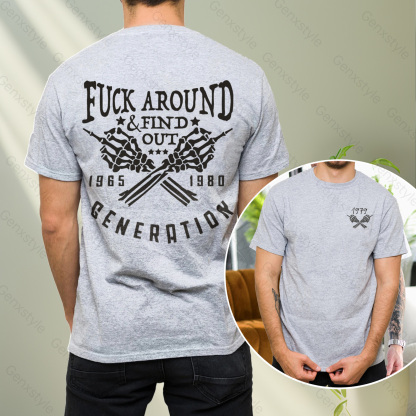 Fuck Around Find Out Generation X Quotes T-shirt