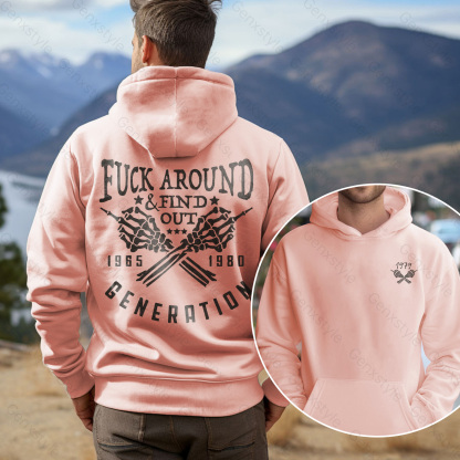 Fuck Around Find Out Generation X Quotes Hoodie