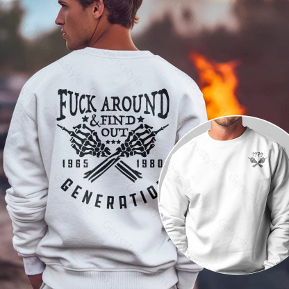 Fuck Around Find Out Generation X Quotes Crewneck