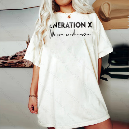 Washed Gen X We Can Read Cursive T-shirt