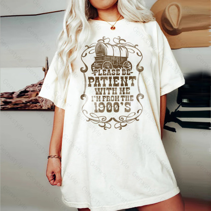 Washed Please Be Patient with Me, I'm From the 1901's - Print Unisex Shirt XXII
