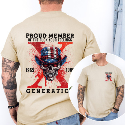 Proud Member Fck Your Feelings Generation X T-shirt