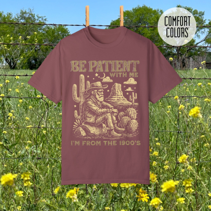 Please Be Patient with Me, I'm From the 1900's - Print Unisex Shirt VI
