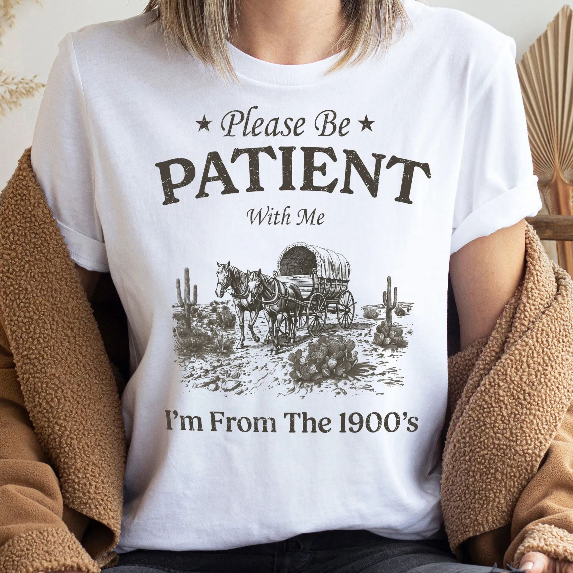 Please Be Patient with Me, I'm From the 1900's - Print Unisex Shirt VII