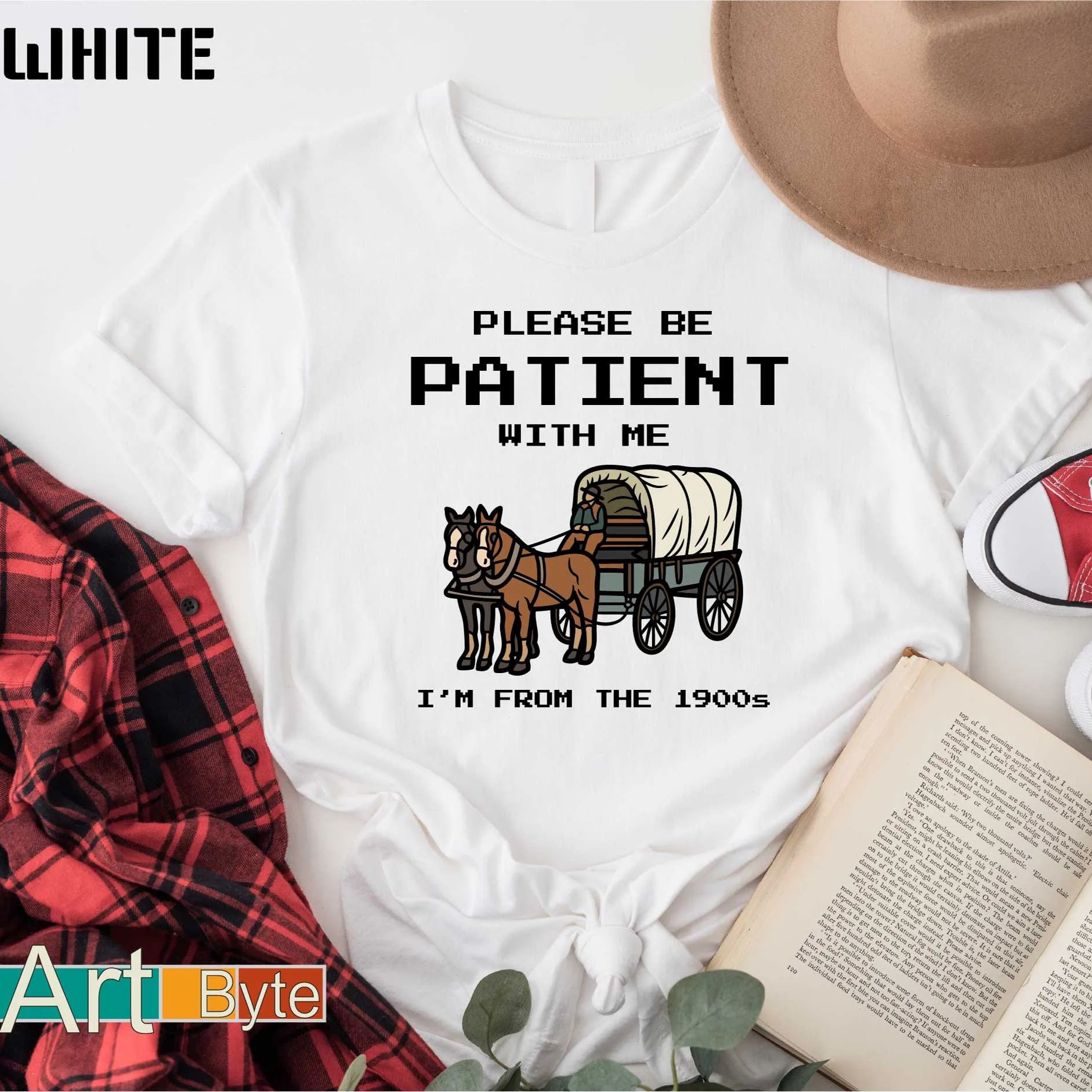 Please Be Patient with Me, I'm From the 1900's - Print Unisex Shirt III
