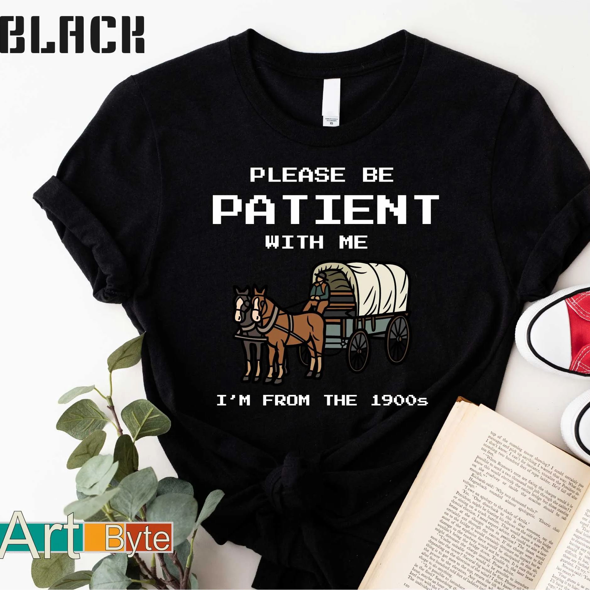 Please Be Patient with Me, I'm From the 1900's - Print Unisex Shirt III