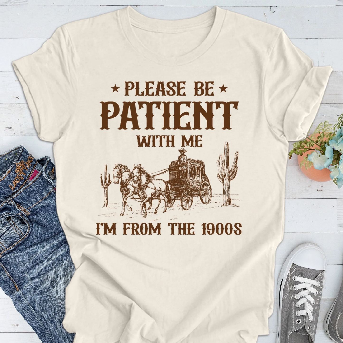 Please Be Patient with Me, I'm From the 1900's - Print Unisex Shirt XVII