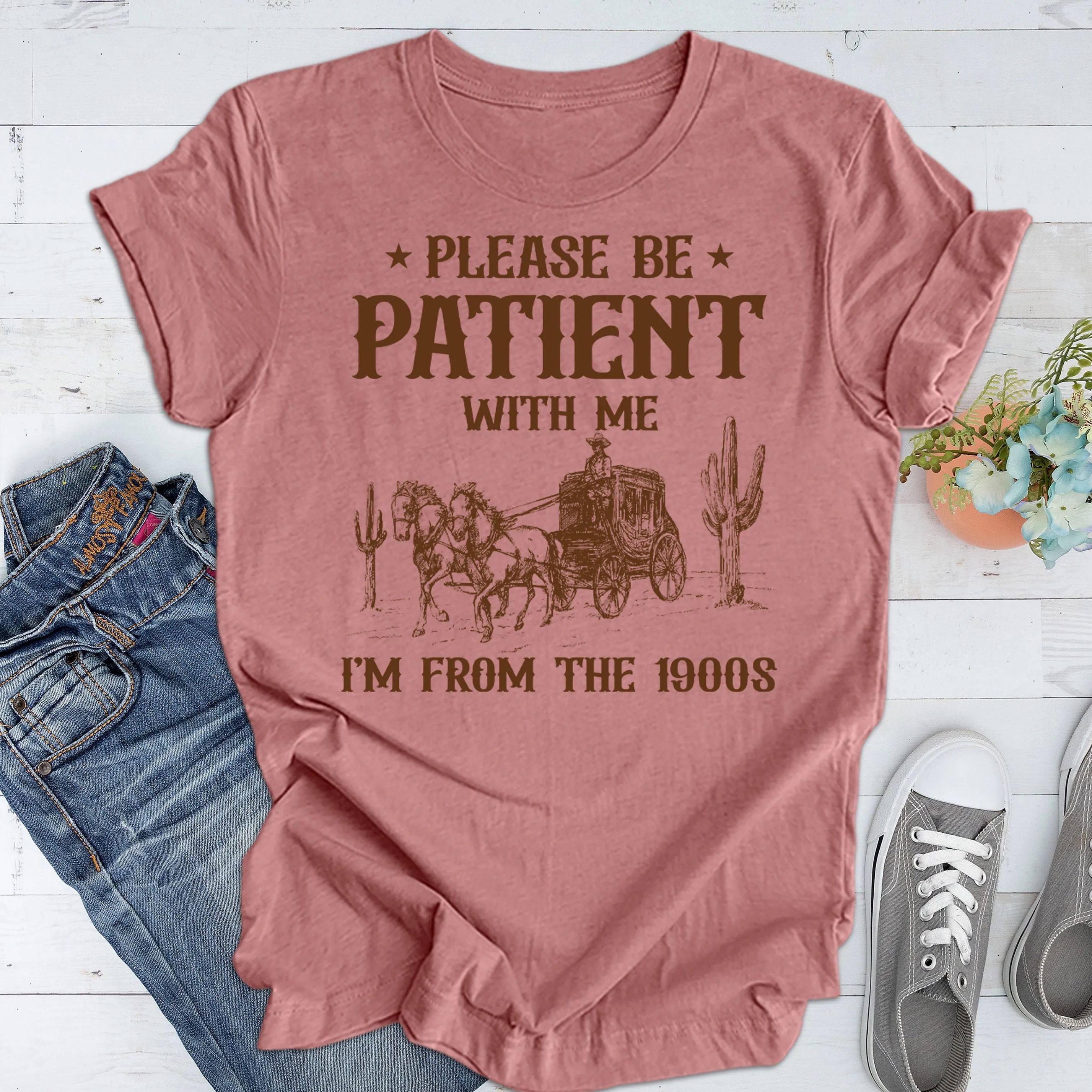 Please Be Patient with Me, I'm From the 1900's - Print Unisex Shirt XVII