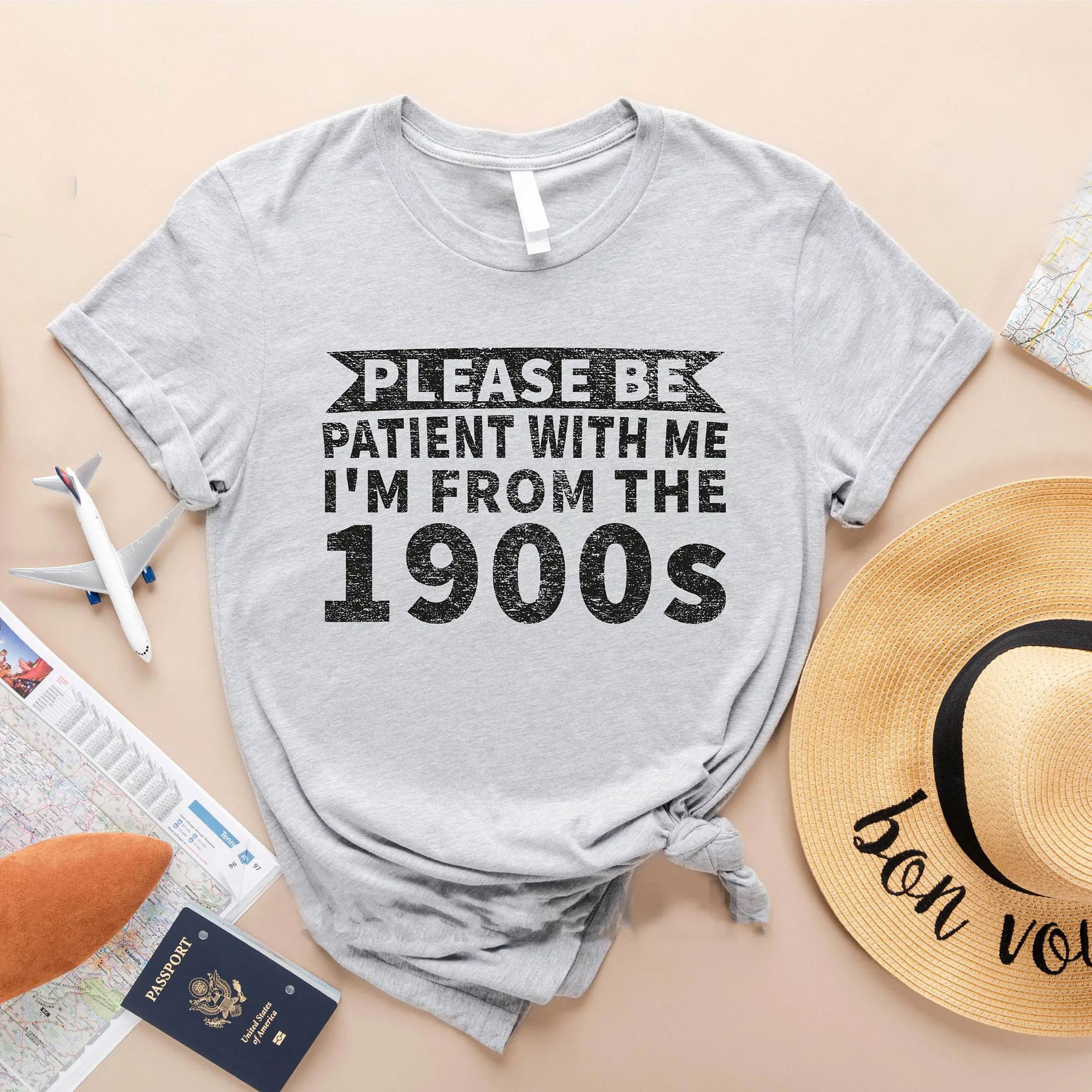 Please Be Patient with Me, I'm From the 1900's - Print Unisex Shirt XX