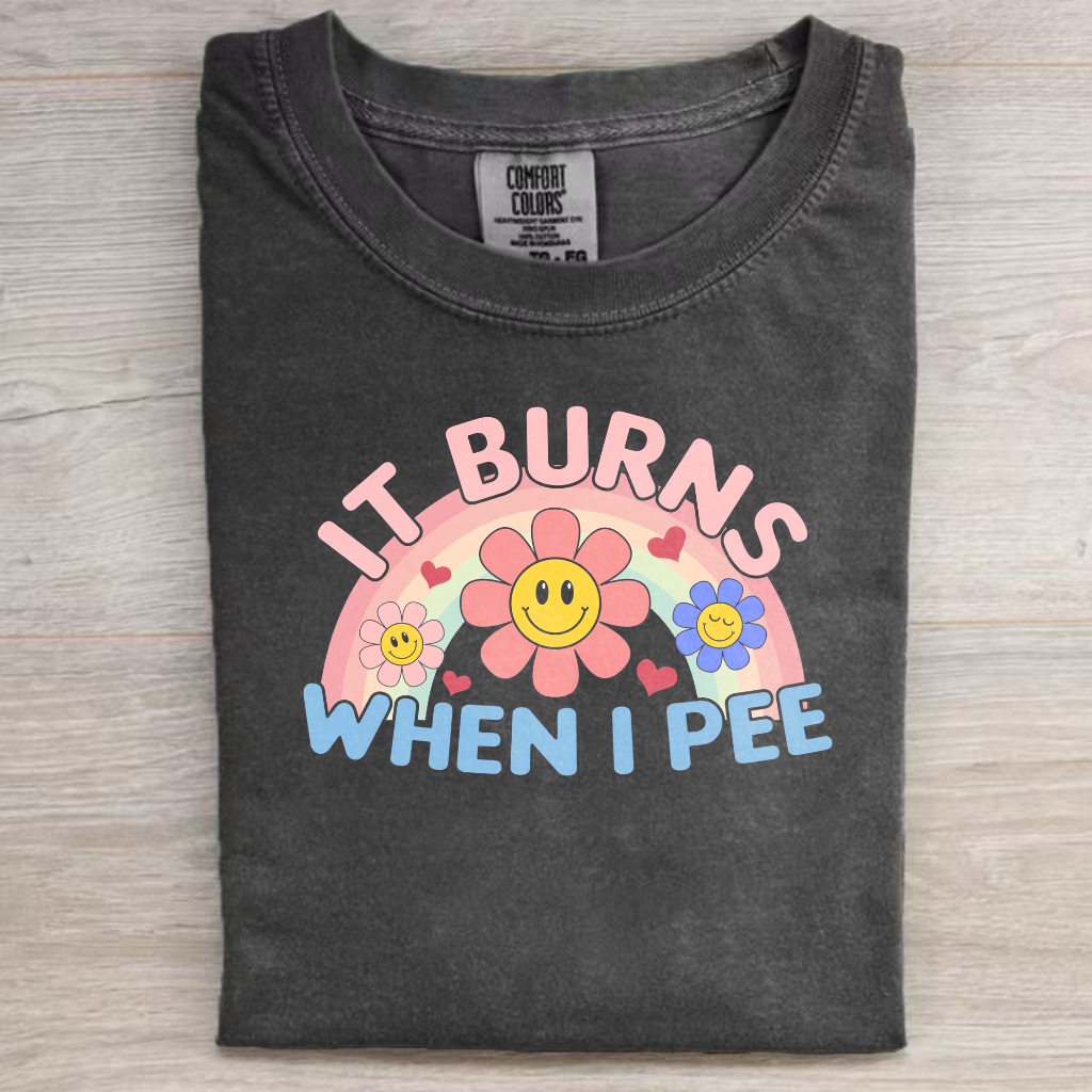 It Burns When I Pee T-Shirt