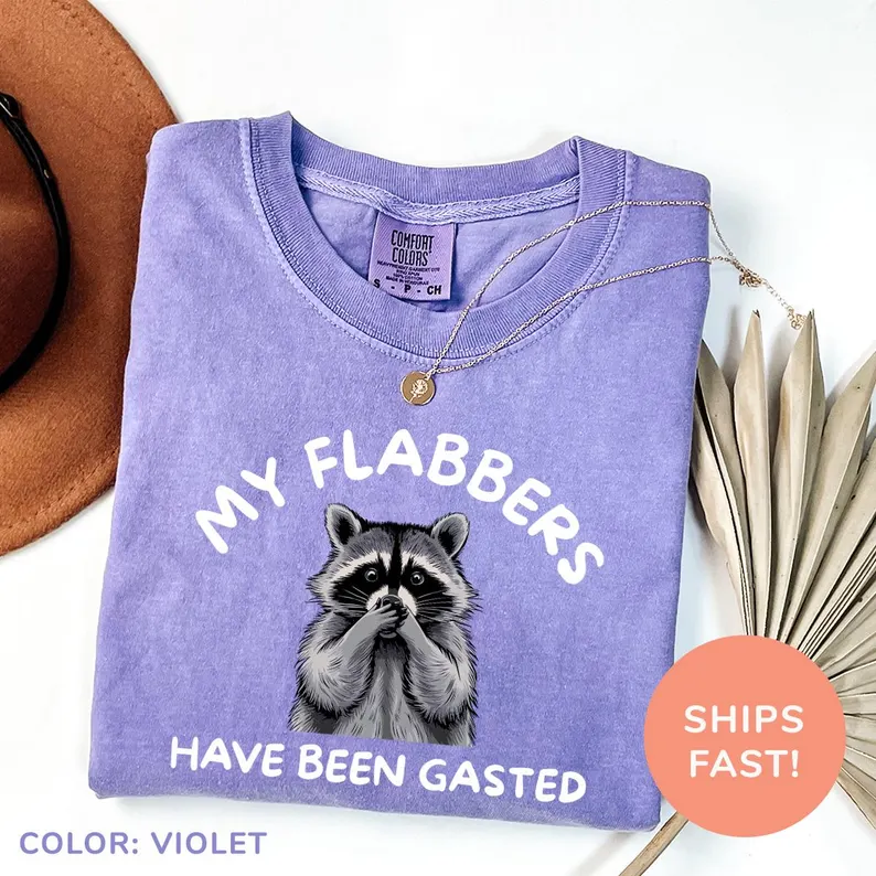 Comfort Colors My Flabbers Have Been Gasted T-Shirt