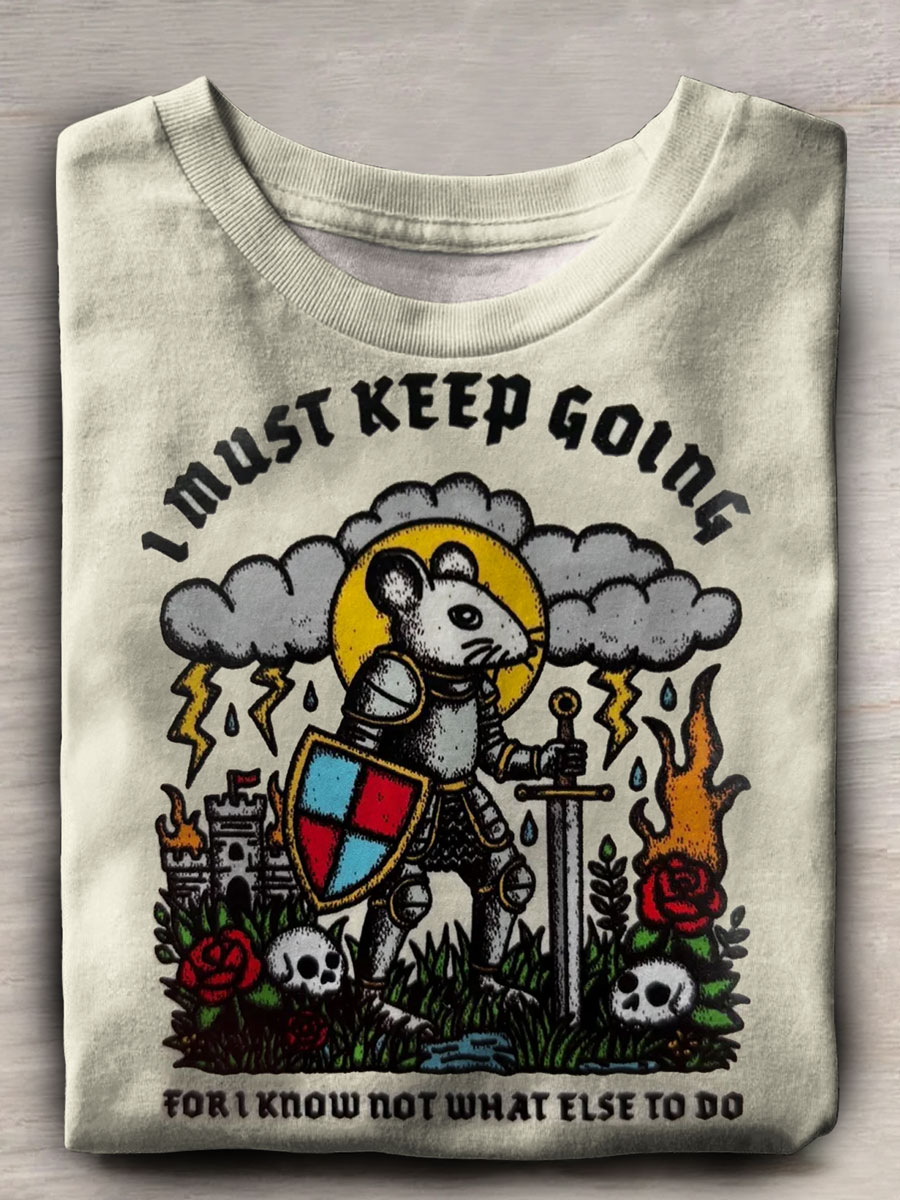 I Must Keep Going for I Know Not What Else To Do Art Print Casual T-shirt