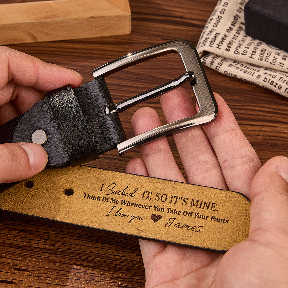 I Licked It, So It's Mine - Personalized Engraved Leather Belt