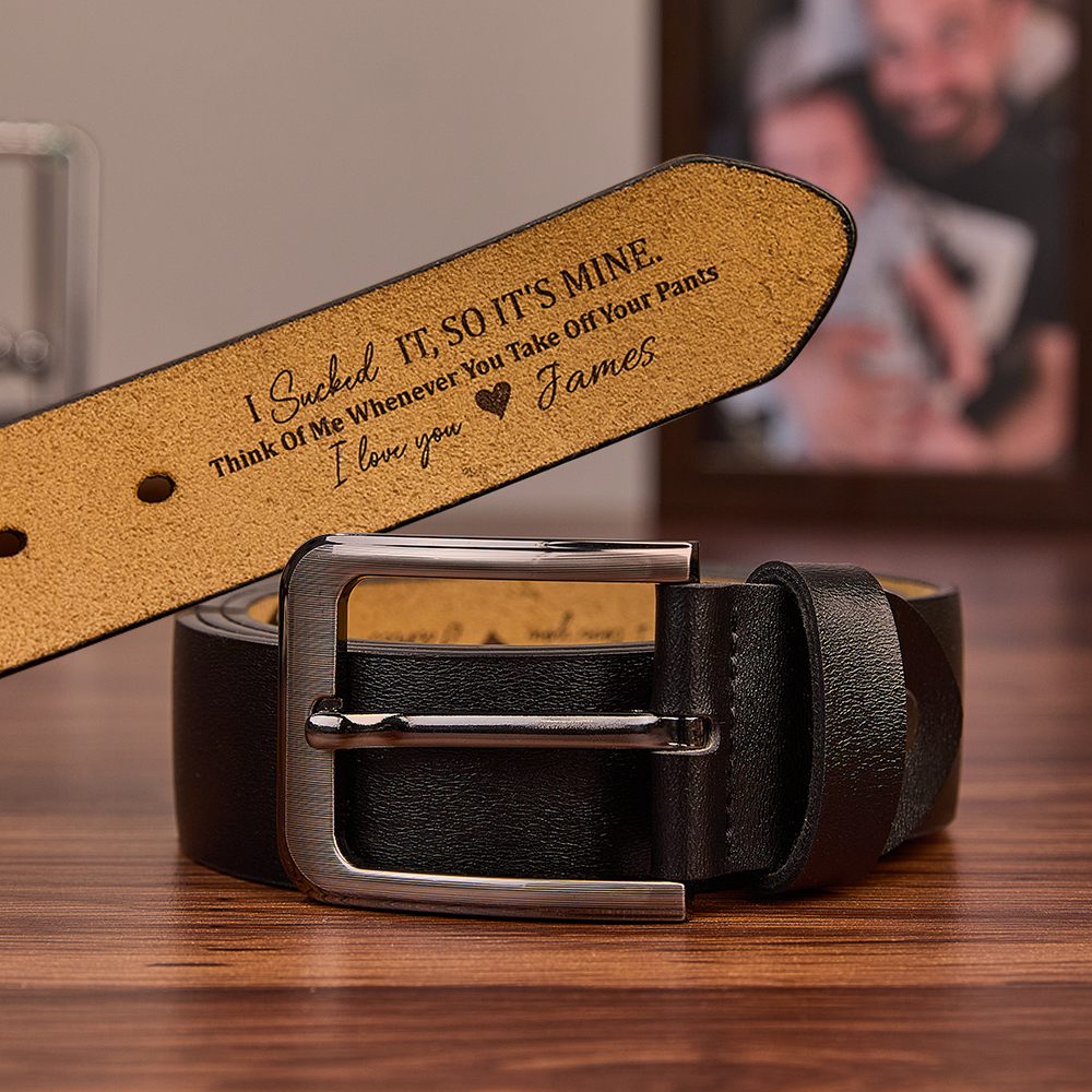 I Licked It, So It's Mine - Personalized Engraved Leather Belt