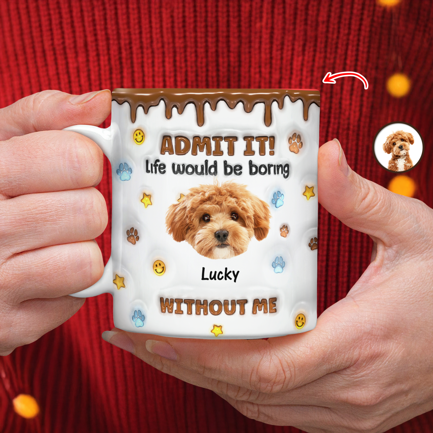 Custom Photo Life Would Be Boring Without Me Dog 3D Inflated Effect Mug - 